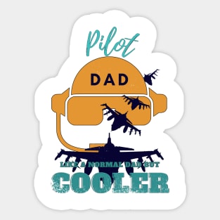 pilot dad like a normal dad but cooler Sticker